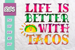 Life is Better with Tacos Print Cut Review